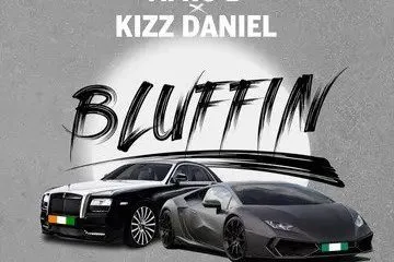 Afro B – Bluffin Ft. Kizz Daniel