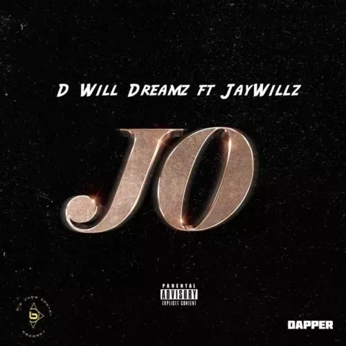 D Will Dreamz – JO Ft. Jaywillz