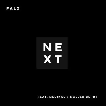 Falz – Next Ft. Medikal Maleek Berry
