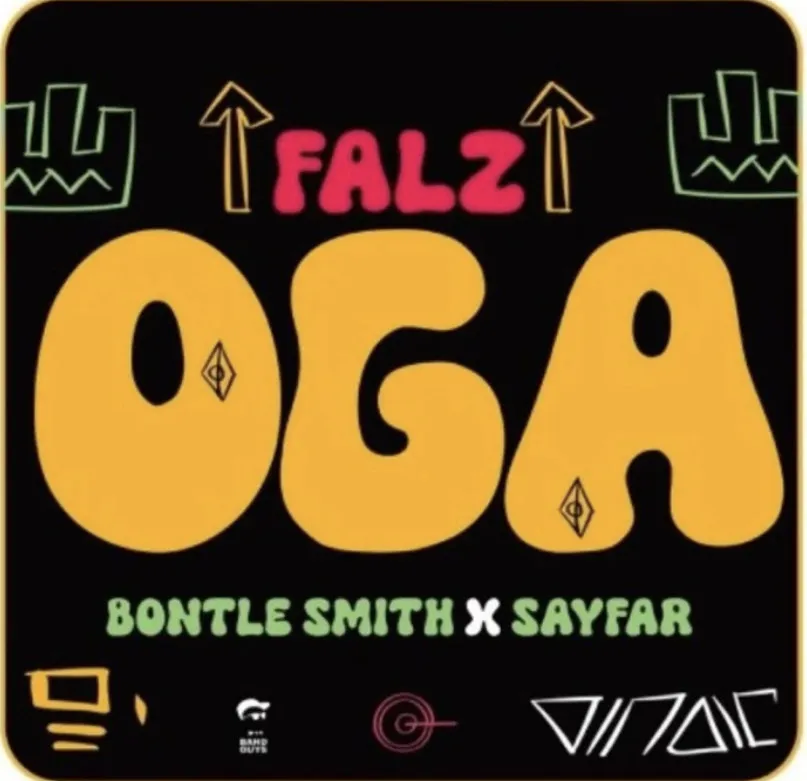 Falz – Oga ft. Bontle Smith Sayfar