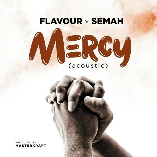 Flavour ft. Semah – Mercy Acoustic