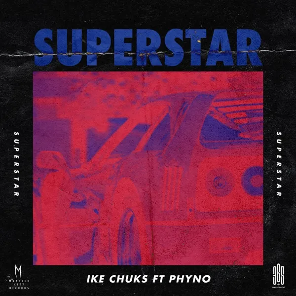 Ike Chuks – Superstar Ft. Phyno