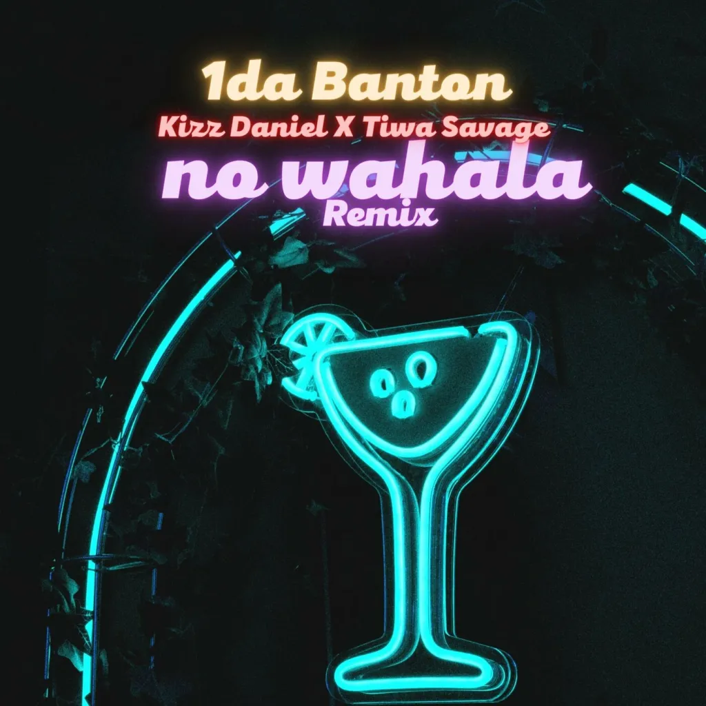 1da Banton – No Wahala Remix Ft. Kizz Daniel Tiwa Savage 1