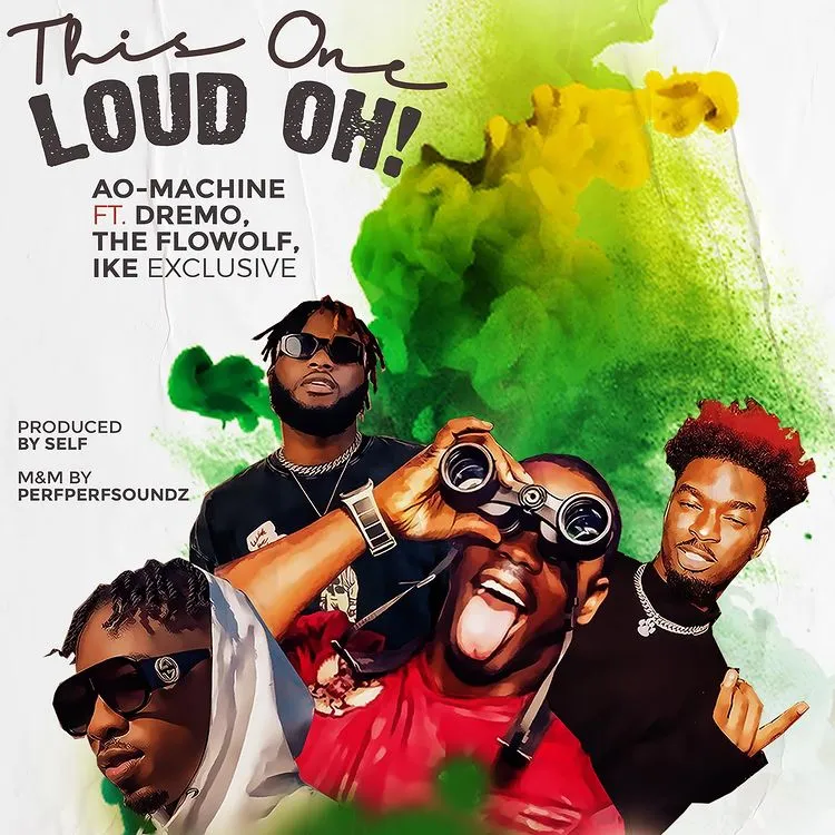 AO Machine – This One Loud Oh Ft. Dremo The Flowolf Ike Exclusive.jpgg