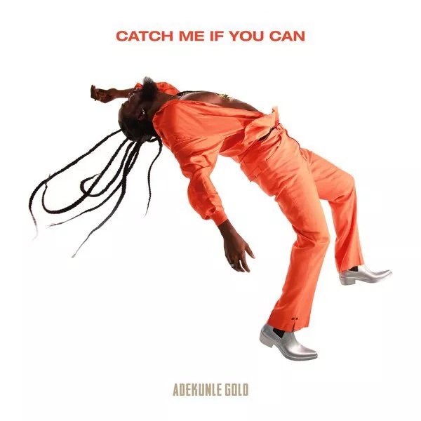 Adekunle Gold – Catch Me If You Can EP