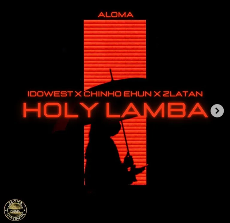 Aloma – Holy Lamba Ft. Idowest Chinko Ekun Zlatan