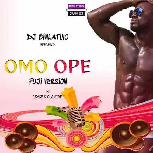 DJ Binlatino – Omo Ope Fuji Version Ft. Asake Olamide