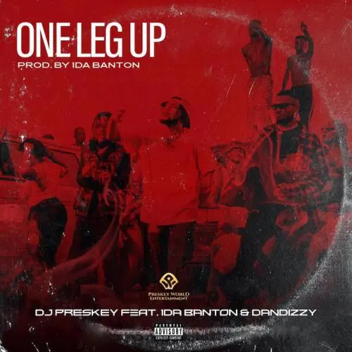 DJ Preskey – One Leg Up Ft. 1da Banton DanDizzy