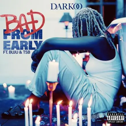 Darkoo – Bad From Early Ft. Buju TSB