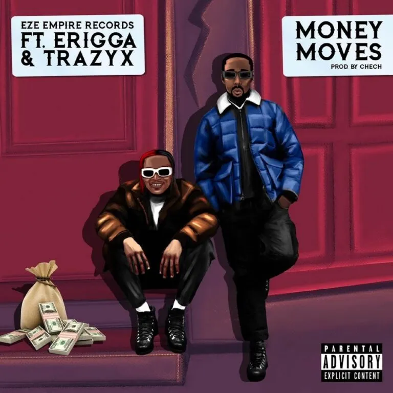 Eze Empire Records – Money Moves Ft. Erigga Trazyx