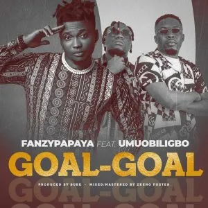 Fanzy Papaya – Goal Goal Ft. Umu Obiligbo 300x300 1