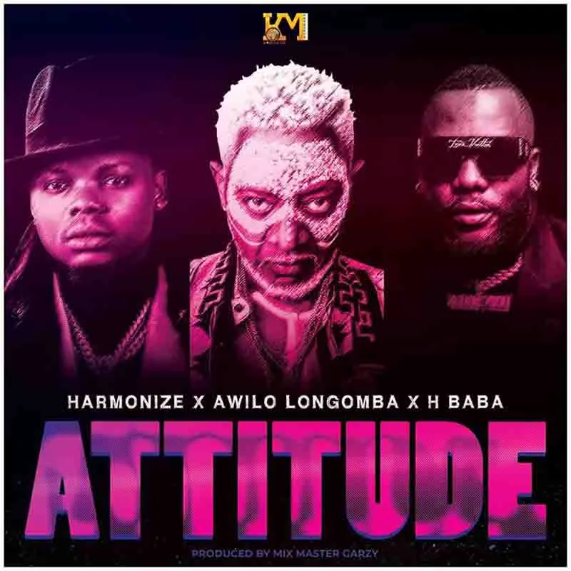 Harmonize – Attitude Ft. Awilo Longomba H baba