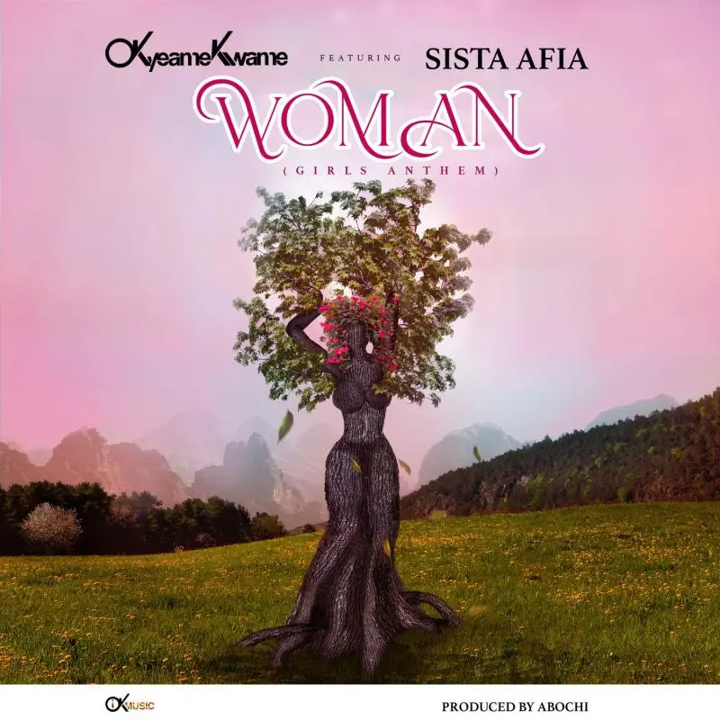 Okyeame Kwame – Woman Girls Anthem Ft. Sista Afia