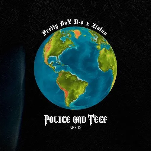 PrettyBoy D O – Police N Teef Remix Ft. Zlatan