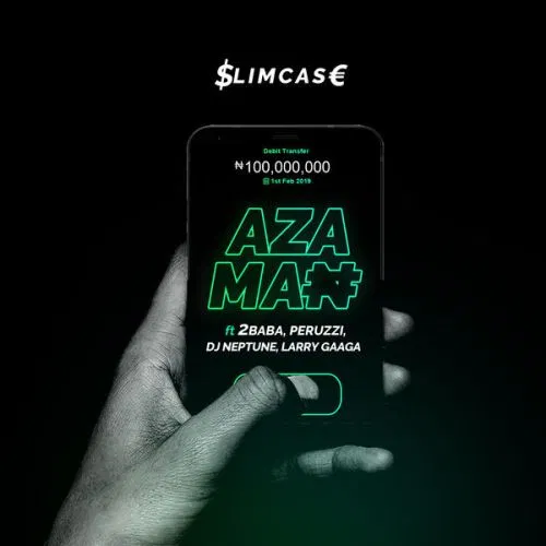 Slimcase – Azaman Ft. 2Baba Peruzzi DJ Neptune Larry Gaaga