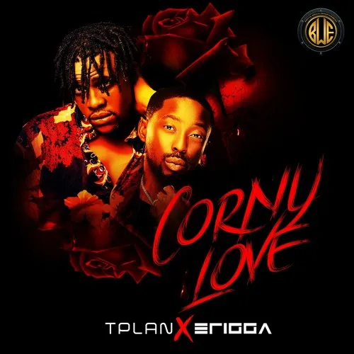TPlan – Corny Love Ft. Erigga