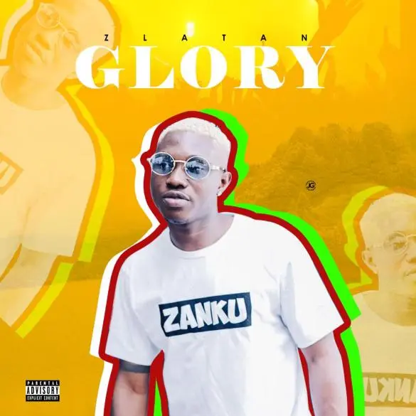 Zlatan Ibile – Glory