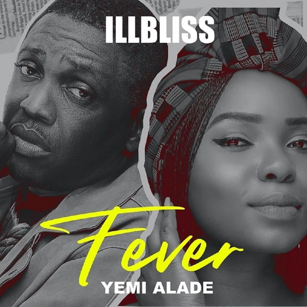 iLLbliss – Fever Ft. Yemi Alade