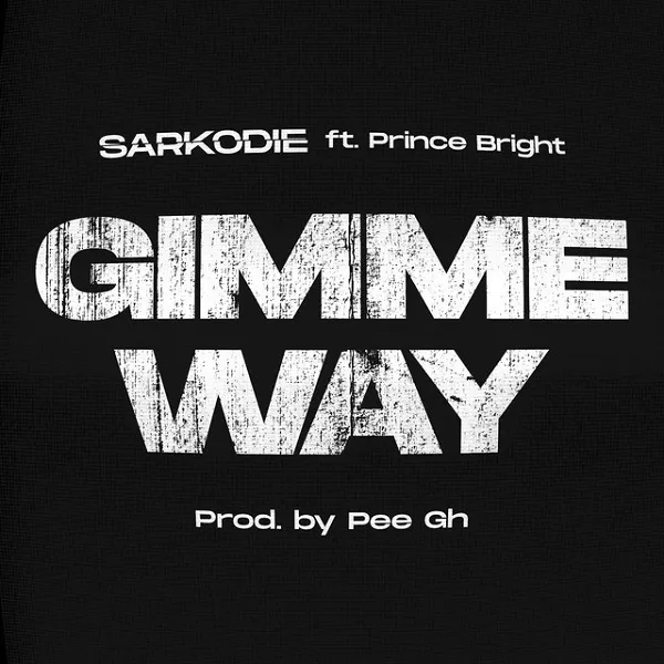 Sarkodie – Gimme Way Ft. Prince Bright Buk Bak