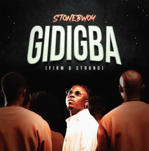 Stonebwoy – Gidigba Firm And Strong 1