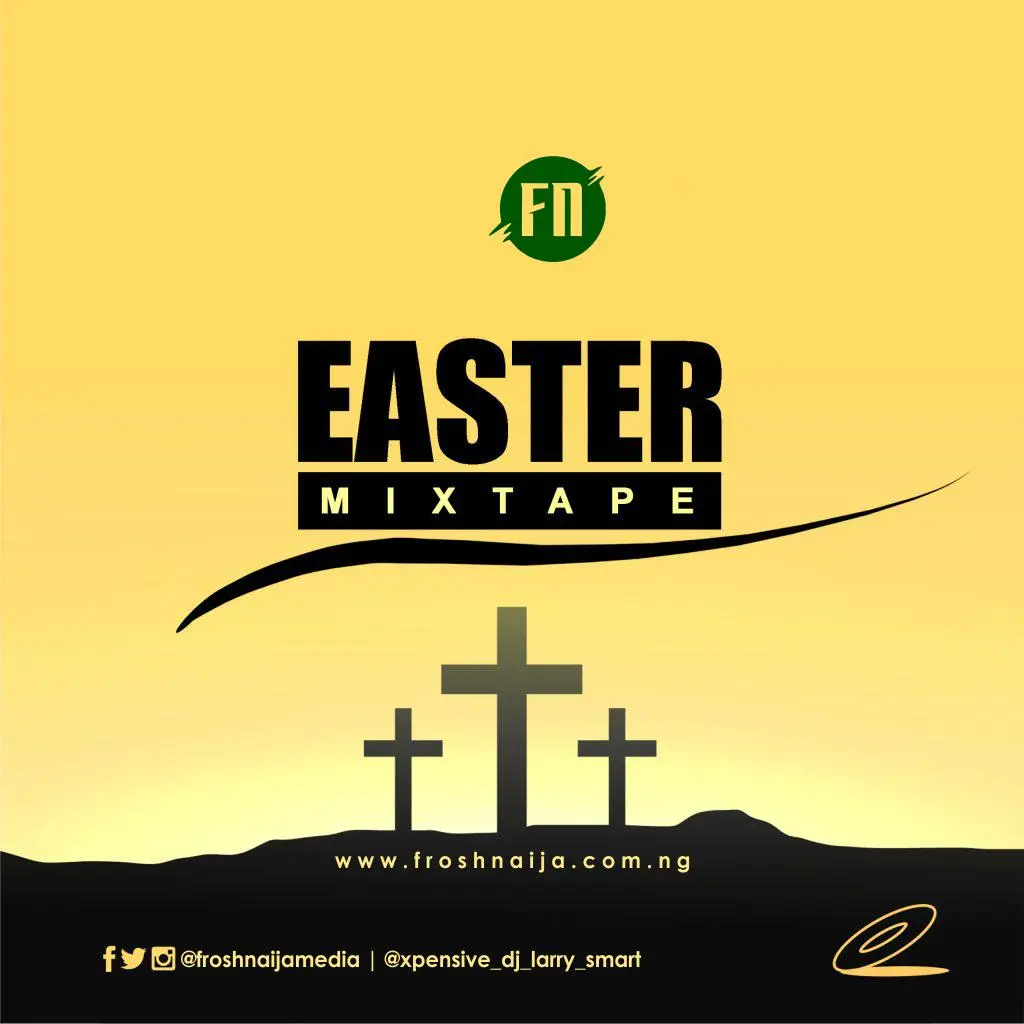 DJ LarrySmart – FroshNaija Easter Mix