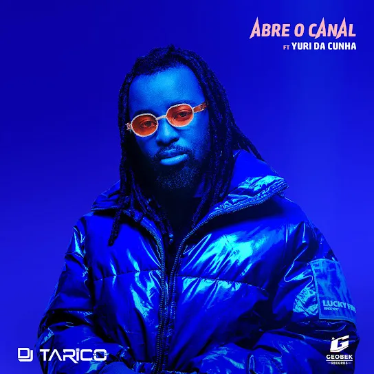 DJ Tarico – Abre O Canal Ft. Yuri Da Cunha