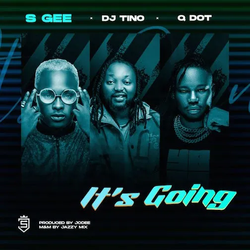 S Gee – Its Going Ft. DJ Tino Qdot