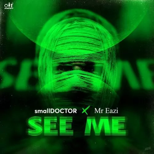 Small Doctor – See Me Ft. Mr Eazi