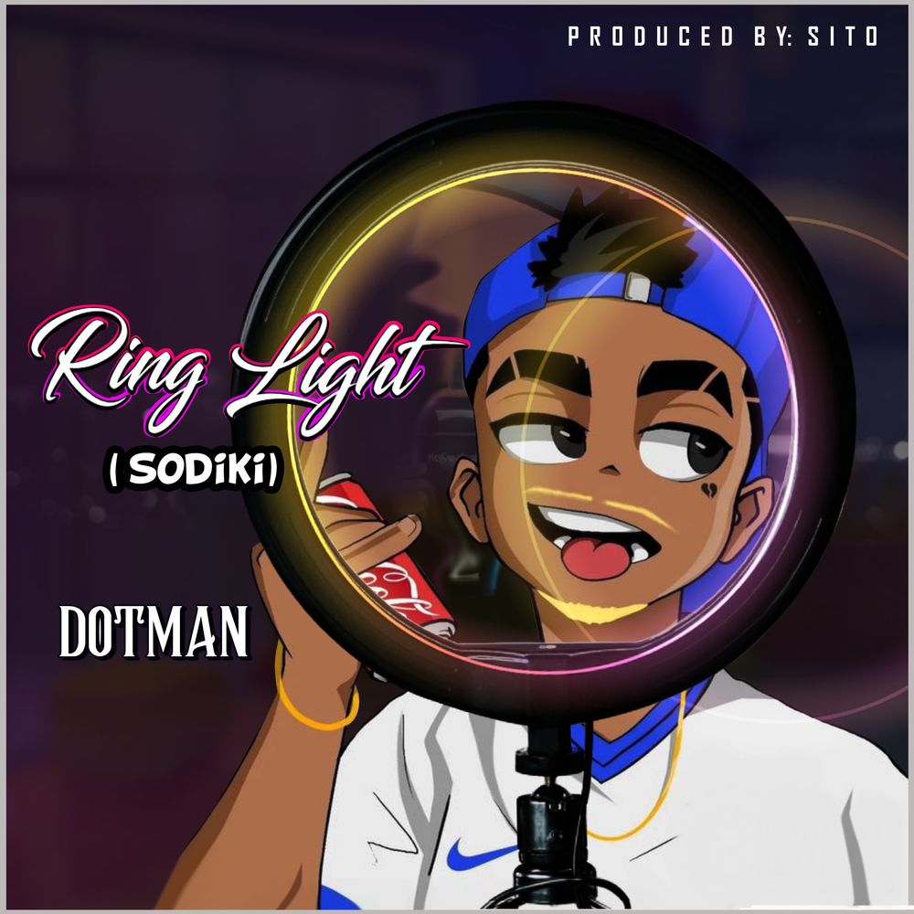 Dotman – Ringlight Sodiki