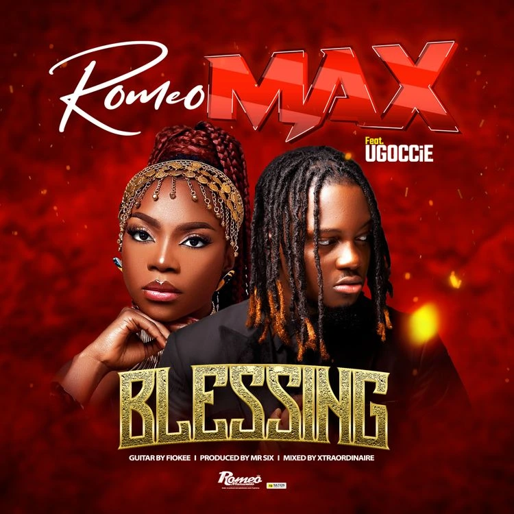 Romeo Max – Blessing Ft. Ugoccie