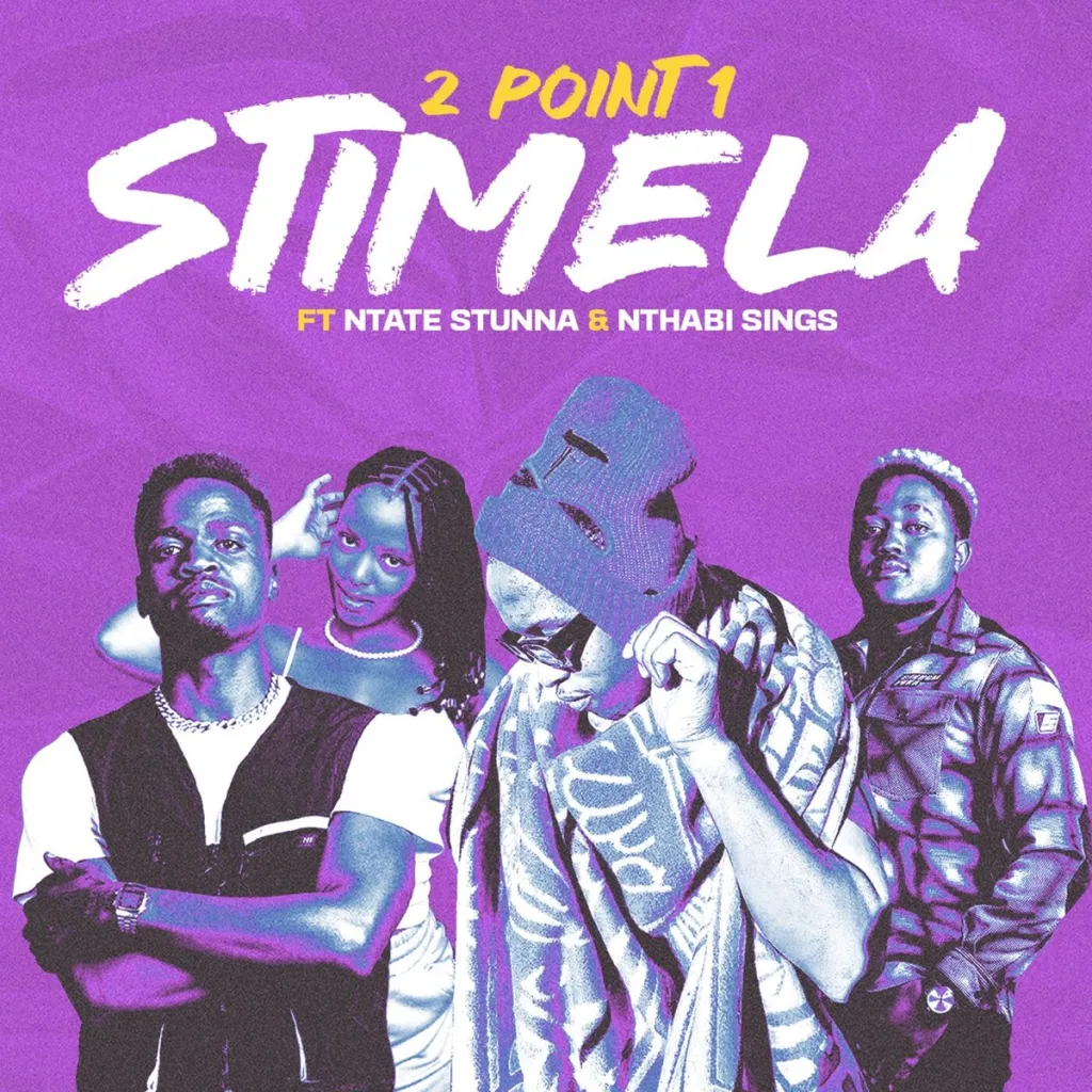 2Point1 – Stimela Ft. Ntate Stunna Nthabi Sings