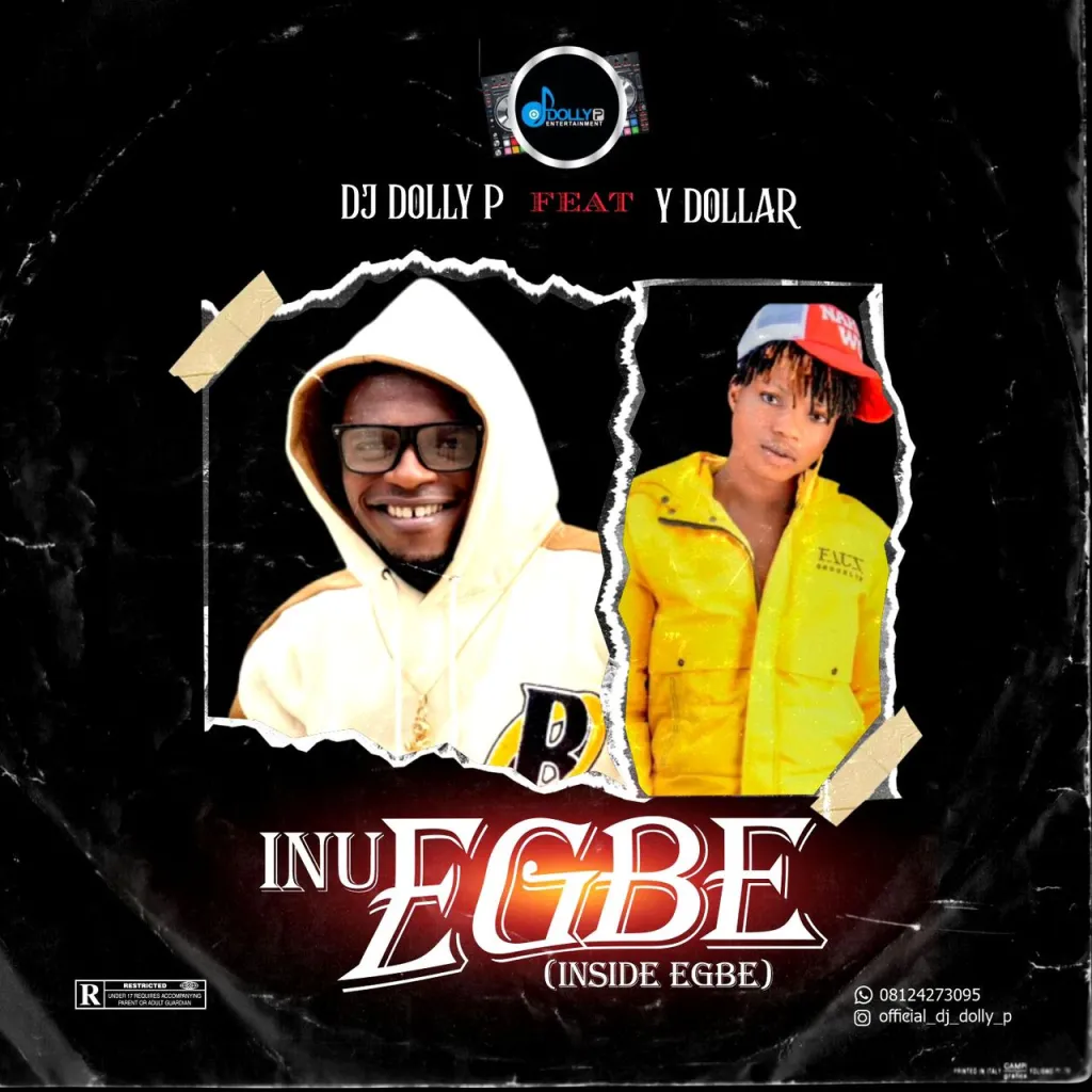 DJ Dolly P – Inu Egbe Inside Egbe Ft. Y Dollar