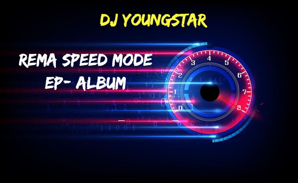 DJ Youngstar Rema Speed Mode EP