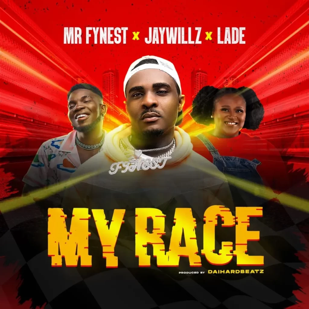 Mr Fynest – My Race Ft. Jaywillz Lade