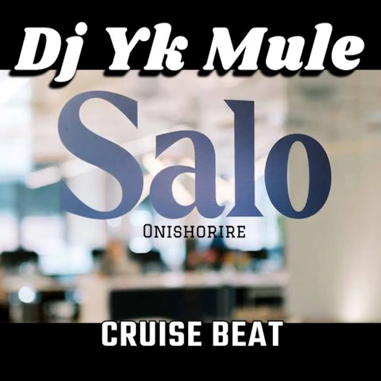 DJ Yk Mule – Salo Weyrey Onishorire Cruise Beat