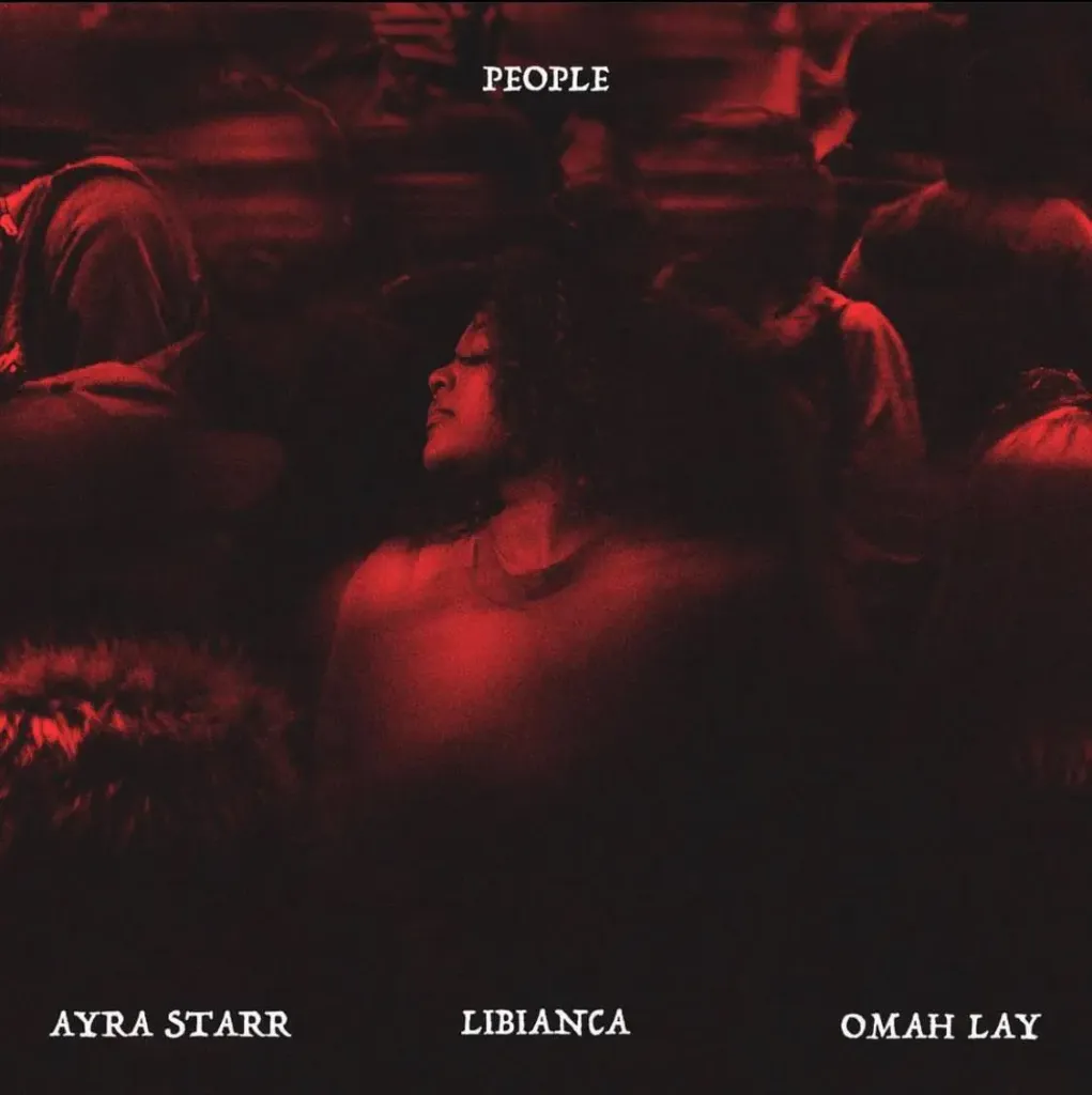 Libianca – People Remix Ft. Omah Lay Ayra Starr